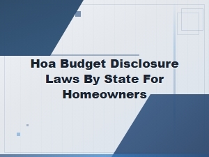 State-By-State Hoa Budget Disclosure Laws for Homeowners