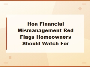 Hoa Financial Red Flags Homeowners Should Watch for