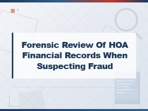 Identifying Hoa Fraud Through Forensic Financial Review