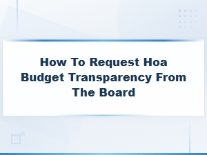 How to Request Hoa Budget Transparency From Your Board