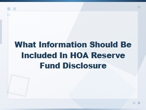 Key Information for Hoa Reserve Fund Disclosures