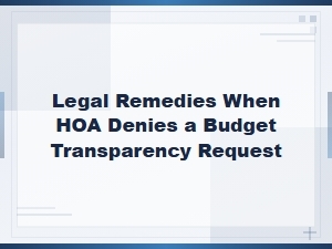Legal Remedies for Hoa Budget Transparency Denials